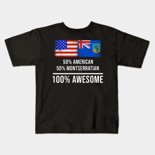 50% American 50% Montserratian 100% Awesome - Gift for Montserratian Heritage From Montserrat Kids T-Shirt